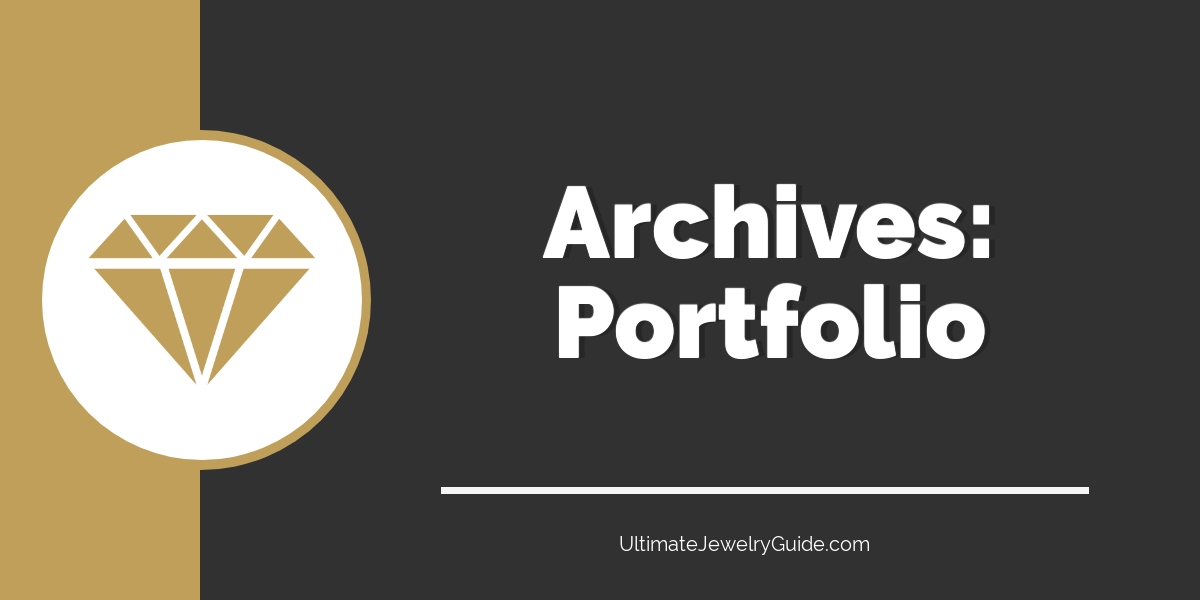 Portfolio Archive | Ultimate Jewelry Guide